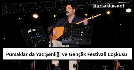 Pursaklar da Yaz Şenliği ve Gençlik Festivali Coşkusu